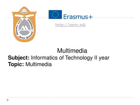 Multimedia Subject: Informatics of Technology II year