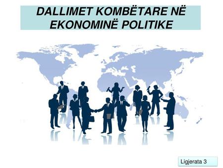 DALLIMET KOMBËTARE NË EKONOMINË POLITIKE