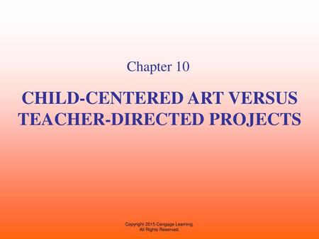 CHILD-CENTERED ART VERSUS TEACHER-DIRECTED PROJECTS