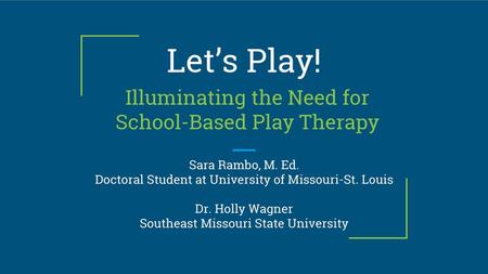 Illuminating the Need for School-Based Play Therapy