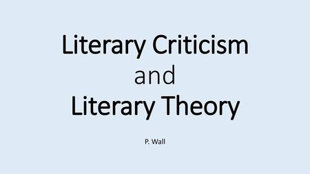 Literary Criticism and Literary Theory