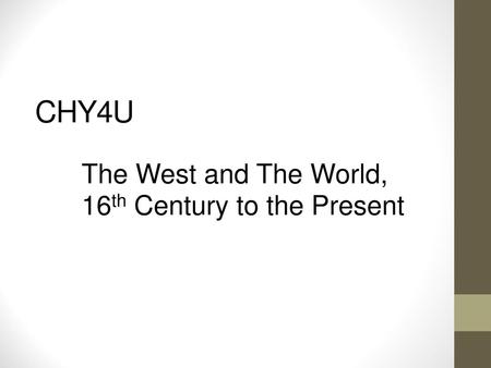 The West and The World, 16th Century to the Present