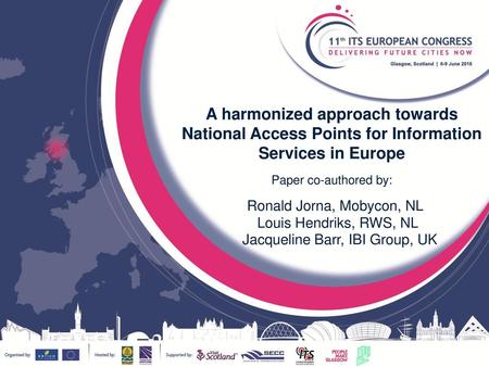 A harmonized approach towards National Access Points for Information Services in Europe Paper co-authored by: . Ronald Jorna, Mobycon, NL Louis.