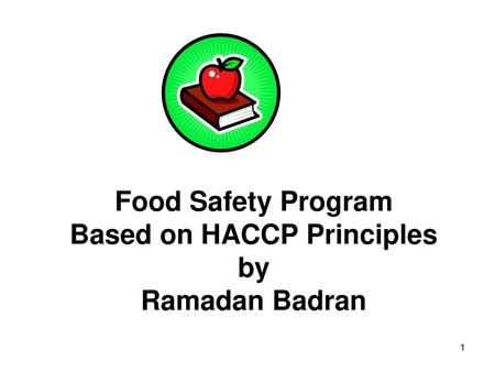 Food Safety Program Based on HACCP Principles by Ramadan Badran