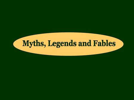 Myths, Legends and Fables