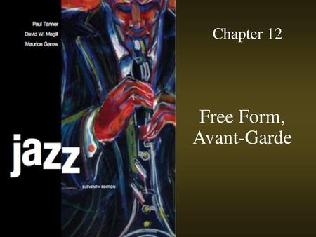 Chapter 12 Free Form, Avant-Garde.