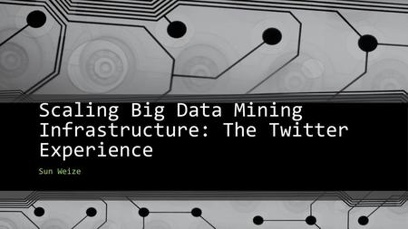 Scaling Big Data Mining Infrastructure: The Twitter Experience