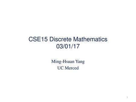 CSE15 Discrete Mathematics 03/01/17