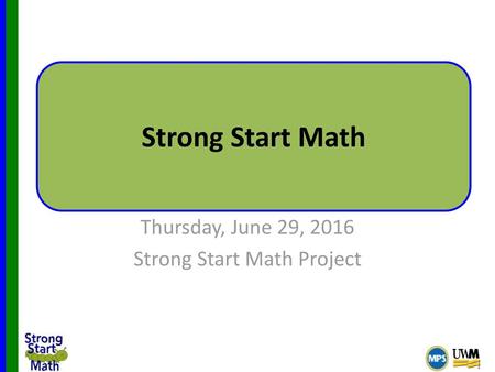 Thursday, June 29, 2016 Strong Start Math Project