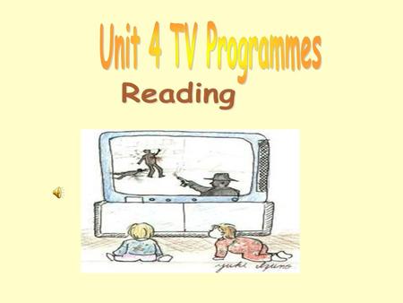 Unit 4 TV Programmes Reading.