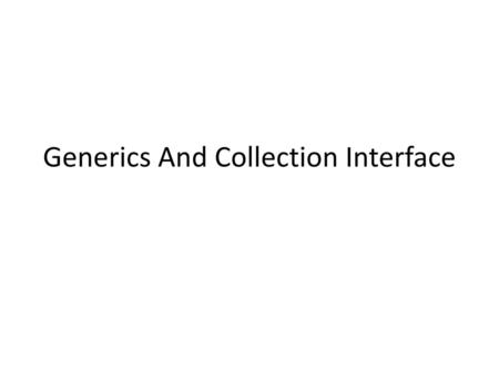 Generics And Collection Interface