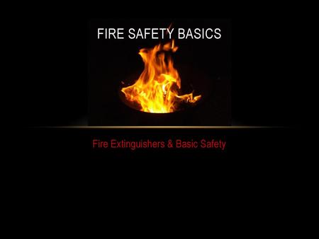 Fire Extinguishers & Basic Safety