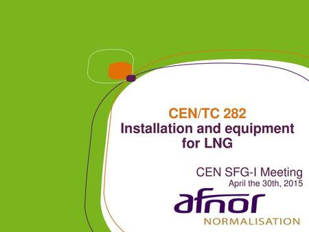 CEN/TC 282 Installation and equipment for LNG