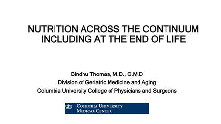 NUTRITION ACROSS THE CONTINUUM INCLUDING AT THE END OF LIFE