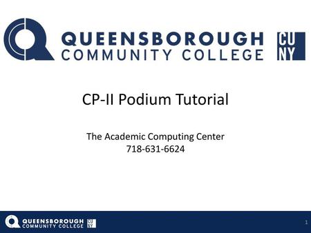 CP-II Podium Tutorial The Academic Computing Center