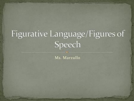 Figurative Language/Figures of Speech