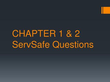 CHAPTER 1 & 2 ServSafe Questions