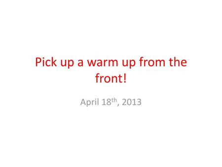 Pick up a warm up from the front!