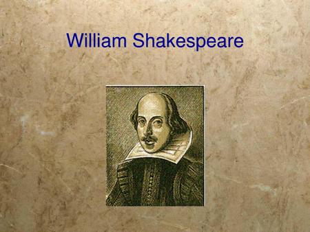 William Shakespeare.