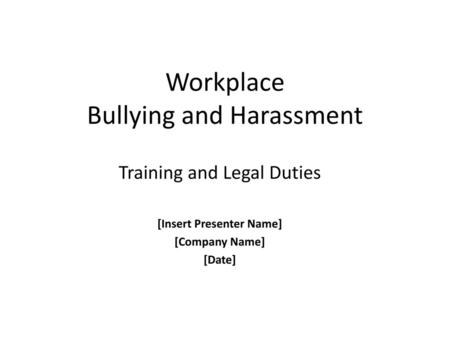 Workplace Bullying and Harassment