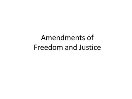 Amendments of Freedom and Justice