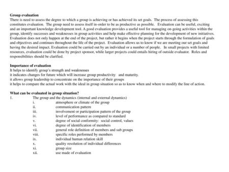 Group evaluation There is need to assess the degree to which a group is achieving or has achieved its set goals. The process of assessing this constitutes.