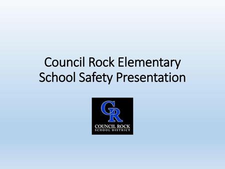 Council Rock Elementary School Safety Presentation