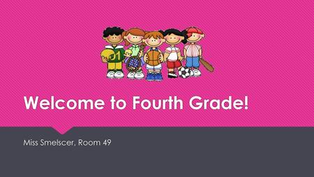 Welcome to Fourth Grade!