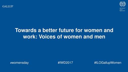 Towards a better future for women and work: Voices of women and men