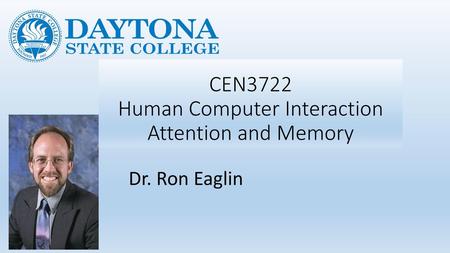 CEN3722 Human Computer Interaction Attention and Memory