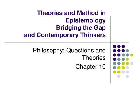 Philosophy: Questions and Theories Chapter 10