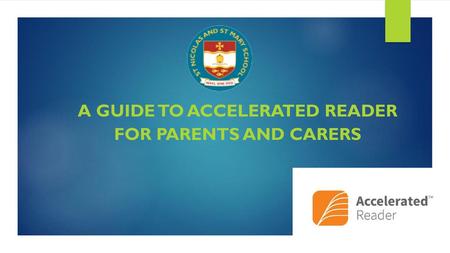 A Guide to Accelerated Reader for Parents and Carers