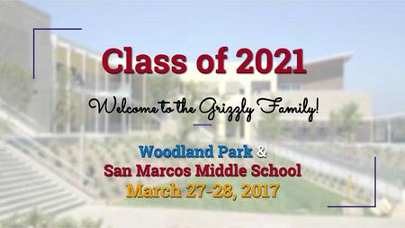 Class of 2021 Welcome to the Grizzly Family!