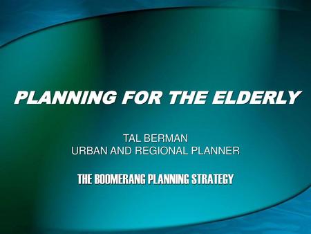 PLANNING FOR THE ELDERLY