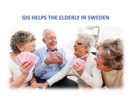 GIS HELPS THE ELDERLY IN SWEDEN