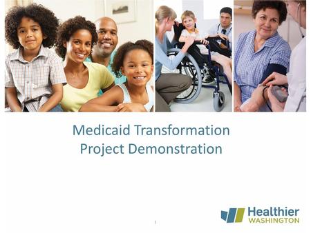 Medicaid Transformation Project Demonstration