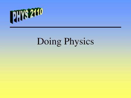 Doing Physics.