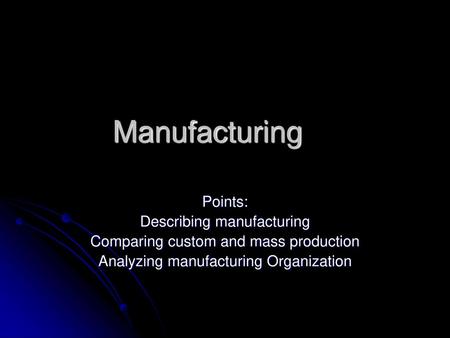 Manufacturing Points: Describing manufacturing