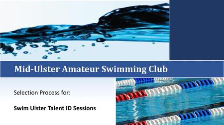 Talent ID Overview Over the past three years Swim Ulster have run a “Talent ID” program between September and June. This initiative is an excellent supplementary.