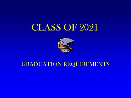 GRADUATION REQUIREMENTS