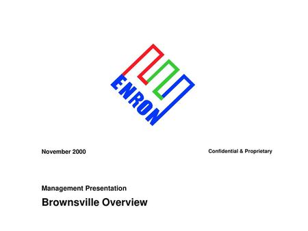 Brownsville Overview Management Presentation November 2000