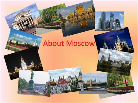 About Moscow.