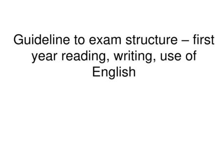 Reading & Writing You will read a page long text adapted from a real source (a newspaper or magazine) First exercise: Match the words from the text on.