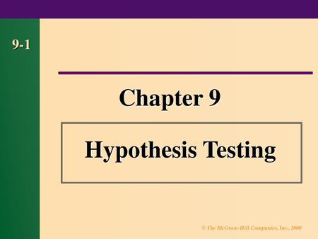 Chapter 9 Hypothesis Testing