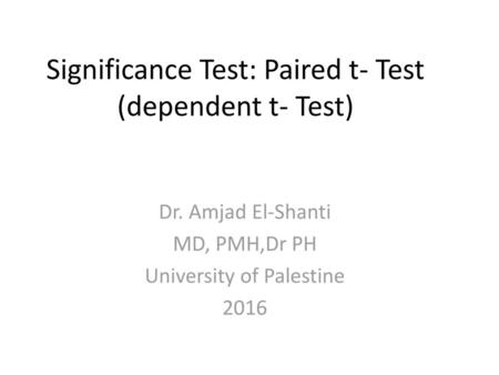 Significance Test: Paired t- Test (dependent t- Test)