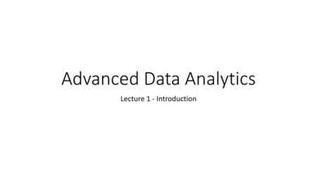 Advanced Data Analytics