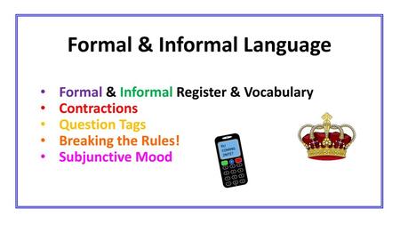 Formal & Informal Language