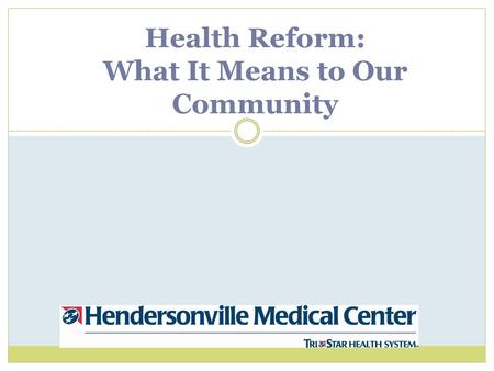 Health Reform: What It Means to Our Community