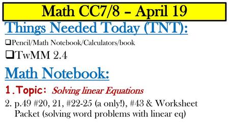 Math CC7/8 – April 19 Math Notebook: Things Needed Today (TNT):