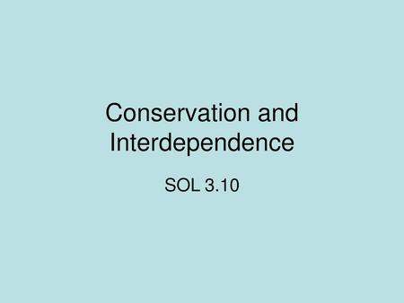 Conservation and Interdependence